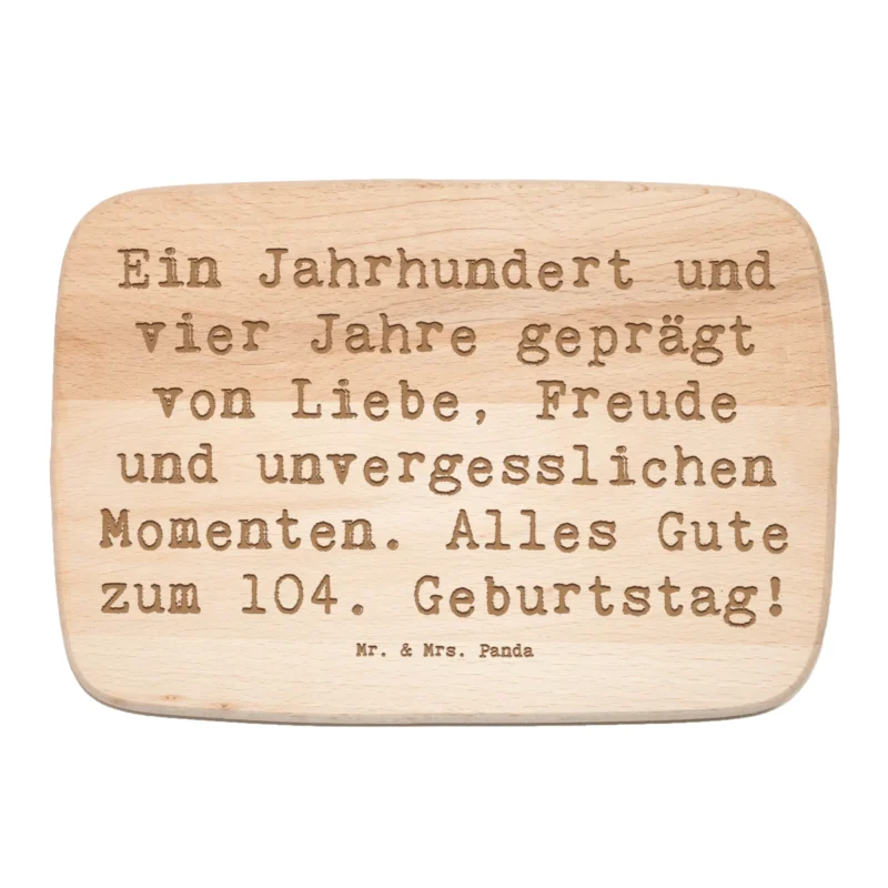 Frühstücksbrett Spruch 104. Geburtstag|p:1742314|h:c9fbc761ce8b74f9672127bca45854a0